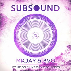 MKJAY & 3VO - Let Me Go (Luke Davidson Edit)