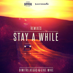 Dimitri Vegas & Like Mike - Stay A While (ANGEMI Remix) [OUT NOW]