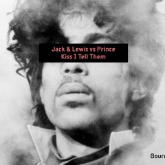 Jack & Lewis x Prince - Kiss I Tell Them (Gourmet Unit Mashup)