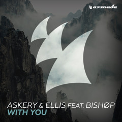Askery & Ellis feat. Bishøp - With You [OUT NOW]