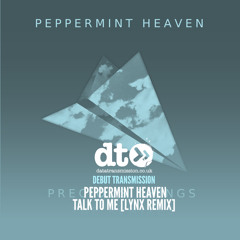 Peppermint Heaven - Talk To Me (Lynx Remix)
