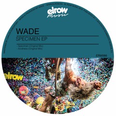 Wade - Specimen (Original Mix)