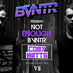 NOT ENOUGH BVNTR Episode 6 Ft. Coby Watts