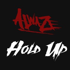 ALWAZE - HOLD UP