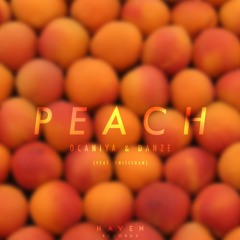 Ocaniya & Danze - Peach (Ft. ThisIsDan)
