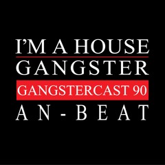 AN-BEAT | GANGSTERCAST 90