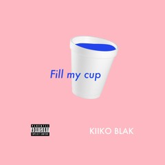 Fill My Cup (Available on Spotify + Apple Music)