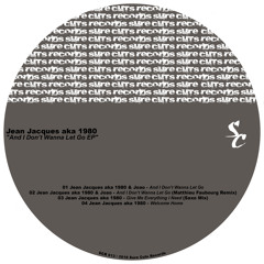 Jean Jacques aka 1980 // And I Don't Wanna Let Go EP (Incl. Matthieu Faubourg Remix) [Preview]