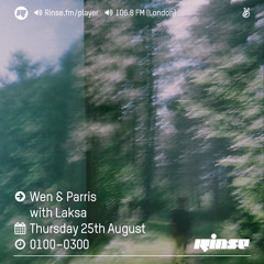 Rinse FM Podcast - Wen + Parris w/ Laksa - 25th August 2016