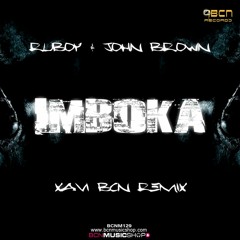 RUBOY & JOHN BROWN - IMBOKA (XAVI BCN REMIX) YA A LA VENTA!