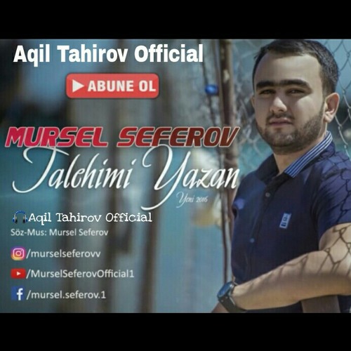 Mursel Seferov - Talehimi yazan 2016 ( Aqil Tahirov )
