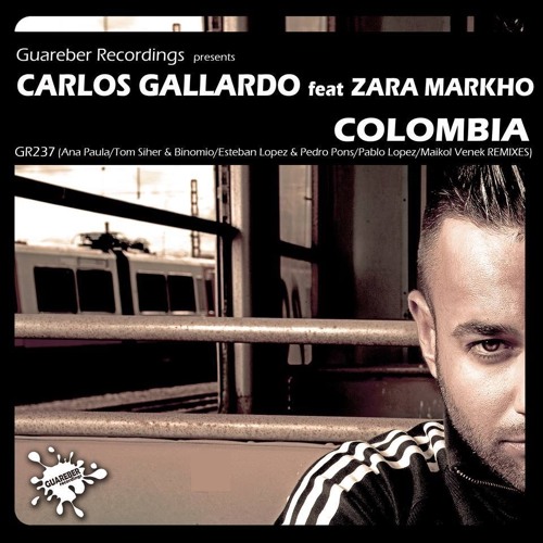 Stream Carlos Gallardo Feat Zara Markho - Colombia ( Tom Siher & Binomio  Remix) by binomio | Listen online for free on SoundCloud