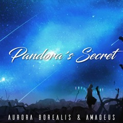 Aurora Borealis & AMADEUS - Pandora's Secret