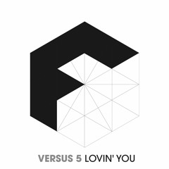 Versus 5 - Lovin' You (Original Mix)