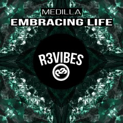 Medilla - Embracing Life (Original Mix) OUT NOW