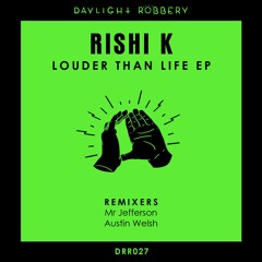 Rishi K. - Louder Than Life (Mr Jefferson Remix) [DRR027]
