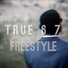 TRUE 67 - VEEZO (FREESTYLE)