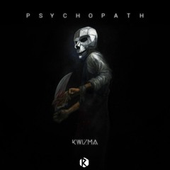 Kwizma - Psychopath [OUT NOW!]