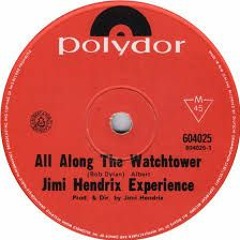 Jimi  Hendrix - - All Along The Watchtower