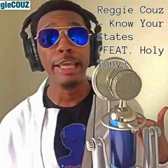 Reggie Couz - Know Your States(FEAT. Holy Tony)