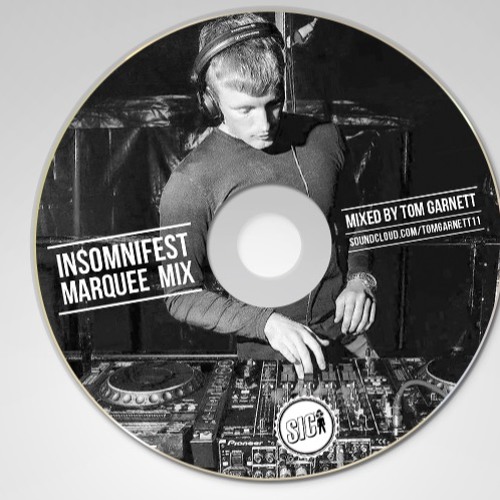 Tom Garnett -  INSOMNIFEST MARQUEE MIX