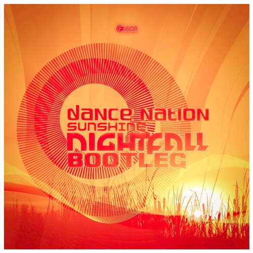 Dance Nation - Sunshine (Nightfall Bootleg)