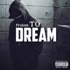 Download PRXLEM - To D.R.E.A.M (I Told You) Tory Lanez PRXLEM - To D.R.E.A.M (I Told You) Tory Lanez
