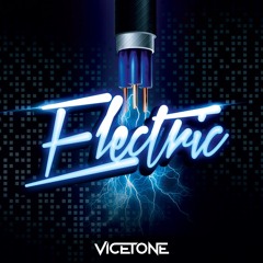 Vicetone - Electric [FREE DOWNLOAD]