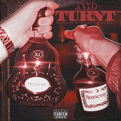 Ayo : Turnt [Produced By HuanGi SVM]