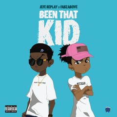 Been that kid ft. Jefe Replay (Prod. by kenny prosper)