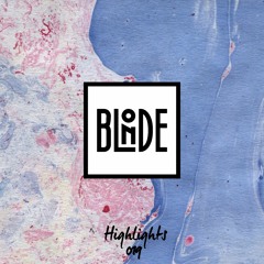 Blonde - Highlights Vol. 019