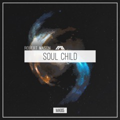 Robert Mason - Soul Child (Original Mix) - Sample