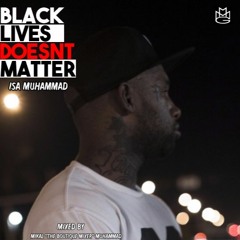 #BlacklivesMatter - Isa Muhammad - Maybach Music Group