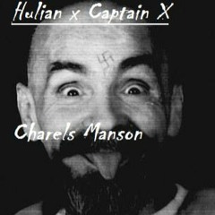 Hulian X Captain X -Charels Manson [Prod. Uncle We$]