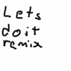Lets do it remix