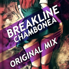 BREAKLINE - CHAMBONEA [PLAYED IN EDC MX]
