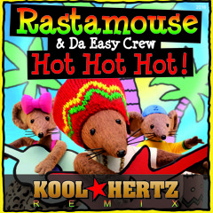 RASTAMOUSE - HOT HOT HOT(KOOL★HERTZ_REMIX)