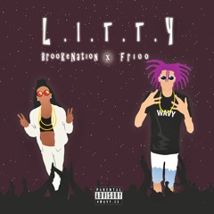 Litty BY BrookeNation and Frioo