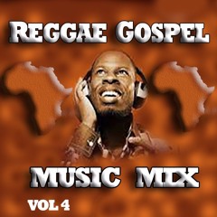 NIGERIA|AFRICA REGGAE GOSPEL MUSIC MIX VOL4 | africa-gospel.comli.com