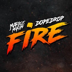 MARKZ & DOPEDROP - Fire! (Original Mix) ***BUY = FREE DOWNLOAD***
