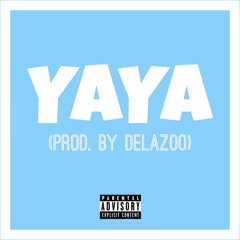 YaYa (Prod. DeLaZoo)