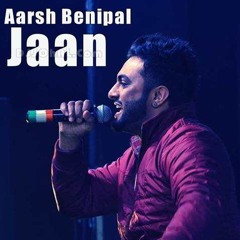 Jaan By Aarsh Benipal