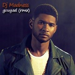 CLIMAX - Usher X Dj Madness GOUYAD 2016