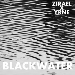 ZIRAEL X YRNE - BLACKWATER
