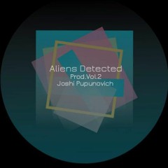 Aliens Detected - Joshi Pupunovich (Original Mix)Preview