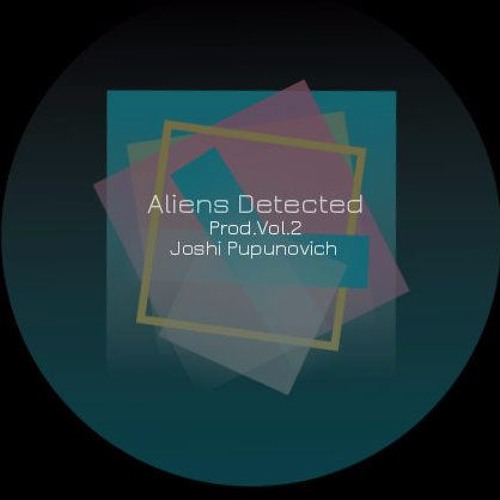 Aliens Detected - Joshi Pupunovich (Original Mix)Preview