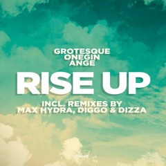 Grotesque, Onegin Feat. Ange - Rise Up (Max Hydra Remix)