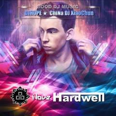 DjHope.xiaochun - I Love HardWell (EDM Mix) China Dj