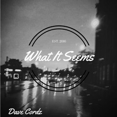 Dave Cordz - What It Seems