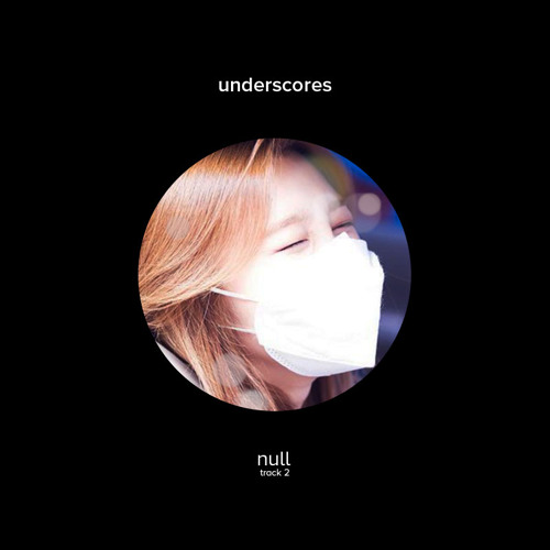 Underscores - Null